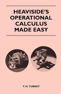 Heaviside's Operational Calculus Made Easy