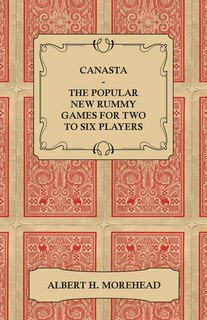 Couverture_Canasta - The Popular New Rummy Games for Two to Six Players - How to Play, the Complete Official Rules and Full Instructions on How to Play Well and Win
