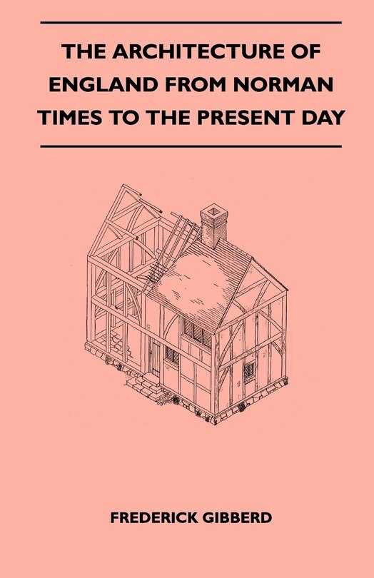Front cover_The Architecture Of England From Norman Times To The Present Day