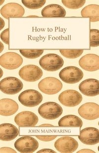Front cover_How to Play Rugby Football