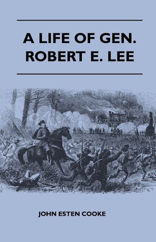 Front cover_A Life of Gen. Robert E. Lee