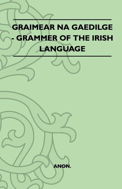 Couverture_Graimear Na Gaedilge - Grammar of the Irish Language