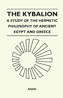 Couverture_The Kybalion - A Study Of The Hermetic Philosophy Of Ancient Egypt And Greece