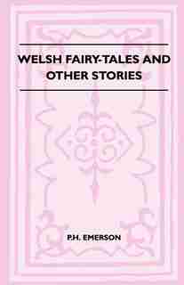Welsh Fairy-Tales And Other Stories by P.H. Emerson