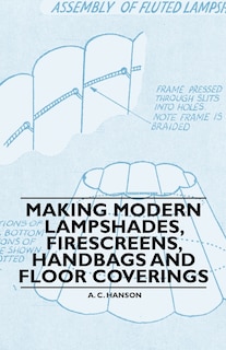 Front cover_Making Modern Lampshades, Firescreens, Handbags and Floor Coverings