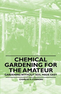 Front cover_Chemical Gardening for the Amateur - Gardening Without Soil Made Easy