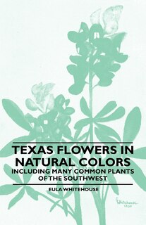 Front cover_Texas Flowers in Natural Colors - Including Many Common Plants of the Southwest