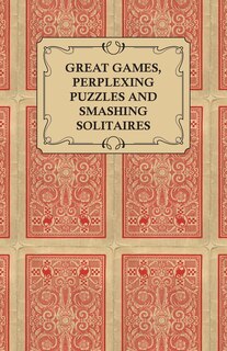 Couverture_Great Games, Perplexing Puzzles and Smashing Solitaires - Games with an Ordinary Pack of Cards