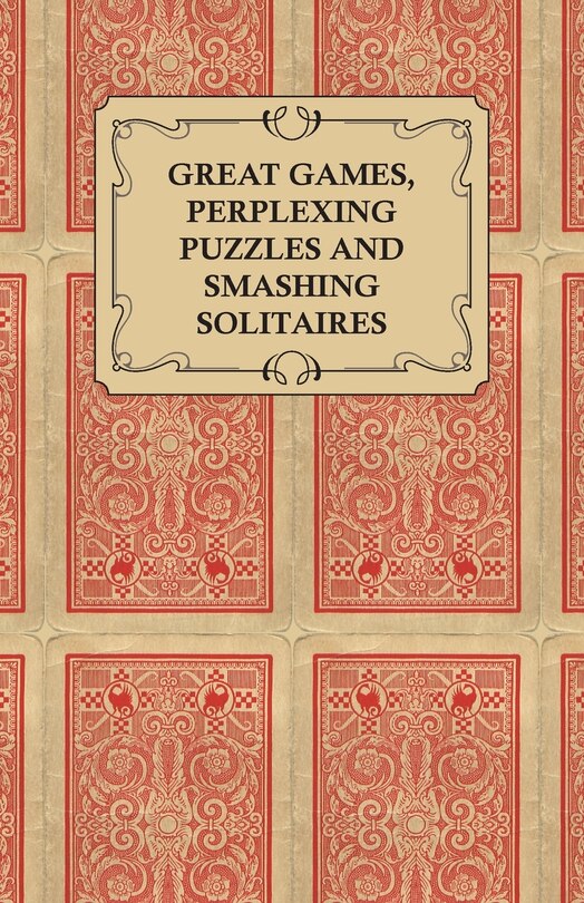 Couverture_Great Games, Perplexing Puzzles and Smashing Solitaires - Games with an Ordinary Pack of Cards