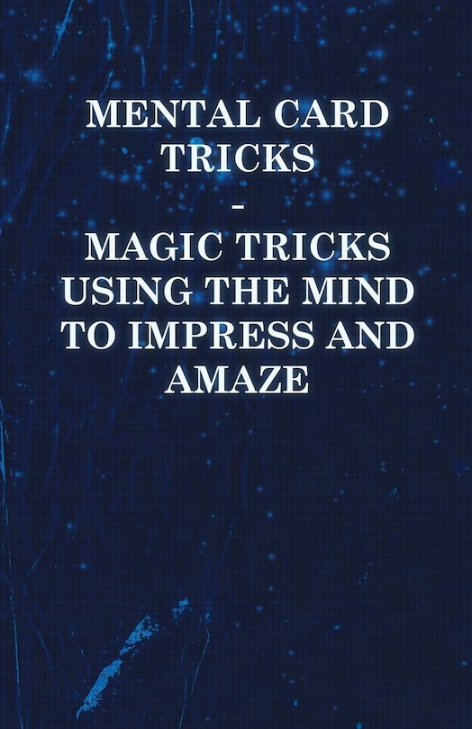 Front cover_Mental Card Tricks - Magic Tricks Using the Mind to Impress and Amaze