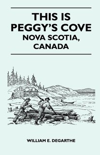 Couverture_This Is Peggy's Cove - Nova Scotia, Canada