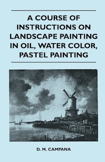 Couverture_A Course of Instructions on Landscape Painting in Oil, Water Color, Pastel Painting