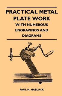 Front cover_Practical Metal Plate Work - With Numerous Engravings and Diagrams
