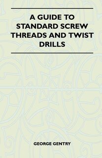 Couverture_A Guide to Standard Screw Threads and Twist Drills