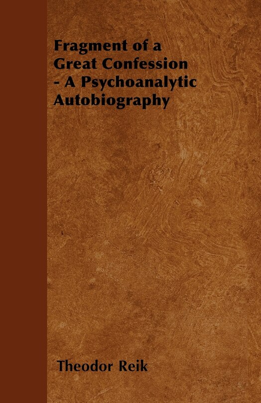 Front cover_Fragment of a Great Confession - A Psychoanalytic Autobiography