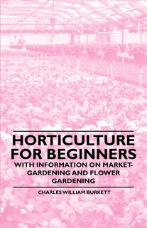 Front cover_Horticulture for Beginners - With Information on Market-Gardening and Flower Gardening