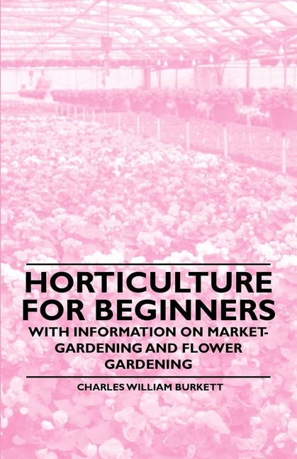 Front cover_Horticulture for Beginners - With Information on Market-Gardening and Flower Gardening
