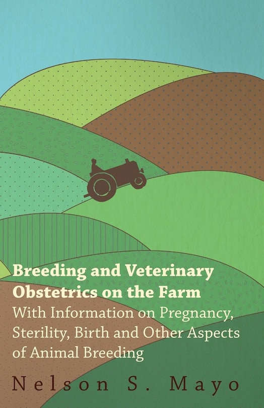 Couverture_Breeding and Veterinary Obstetrics on the Farm - With Information on Pregnancy, Sterility, Birth and Other Aspects of Animal Breeding