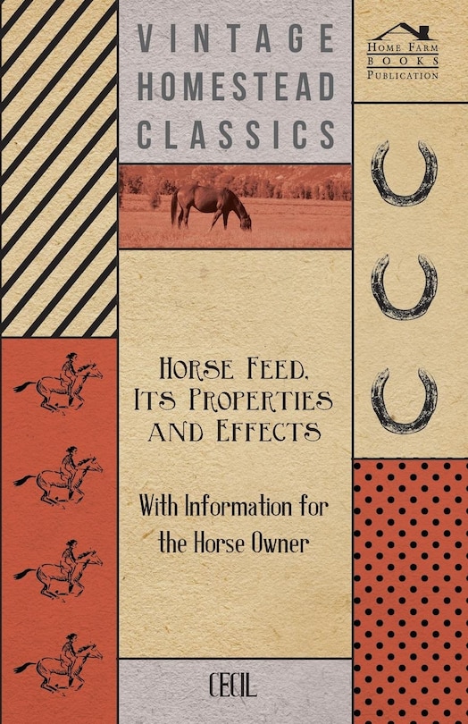 Couverture_Horse Feed, Its Properties and Effects - With Information for the Horse Owner