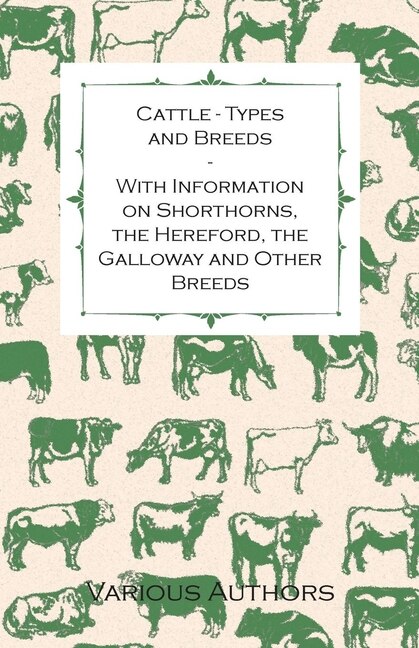 Couverture_Cattle - Types and Breeds - With Information on Shorthorns, the Hereford, the Galloway and Other Breeds
