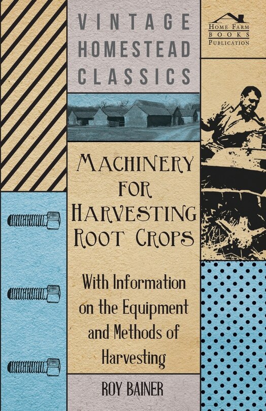 Front cover_Machinery for Harvesting Root Crops - With Information on the Equipment and Methods of Harvesting