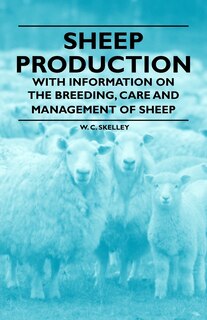 Couverture_Sheep Production - With Information on the Breeding, Care and Management of Sheep