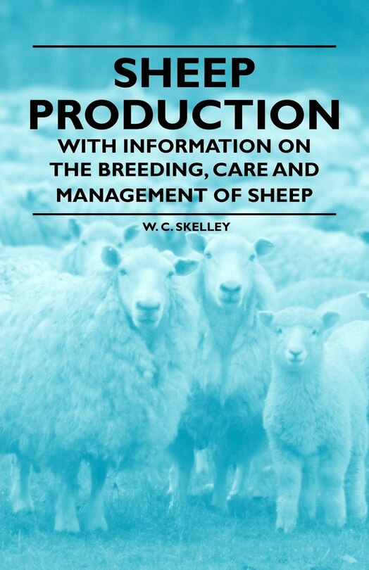 Couverture_Sheep Production - With Information on the Breeding, Care and Management of Sheep