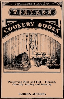 Front cover_Preserving Meat and Fish - Tinning, Canning, Salting and Smoking