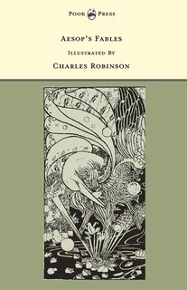 Front cover_Aesop's Fables - Illustrated by Charles Robinson (The Banbury Cross Series)