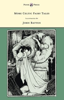 Front cover_More Celtic Fairy Tales - Illustrated by John D. Batten