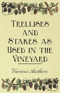 Couverture_Trellises and Stakes as Used in the Vineyard