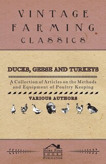Front cover_Ducks, Geese and Turkeys - A Collection of Articles on the Methods and Equipment of Poultry Keeping