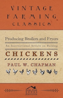 Front cover_Producing Broilers and Fryers - An Instructional Article on Raising Chickens