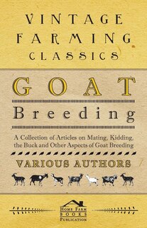 Couverture_Goat Breeding - A Collection of Articles on Mating, Kidding, the Buck and Other Aspects of Goat Breeding