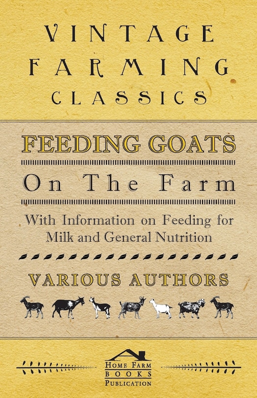 Couverture_Feeding Goats on the Farm - With Information on Feeding for Milk and General Nutrition