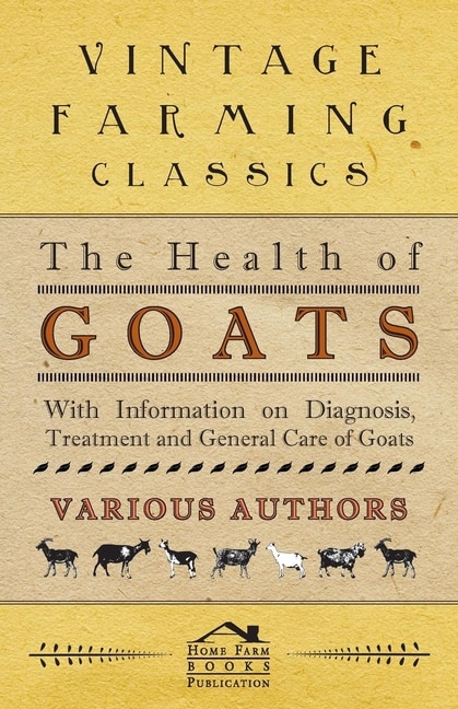 Front cover_The Health of Goats - With Information on Diagnosis, Treatment and General Care of Goats