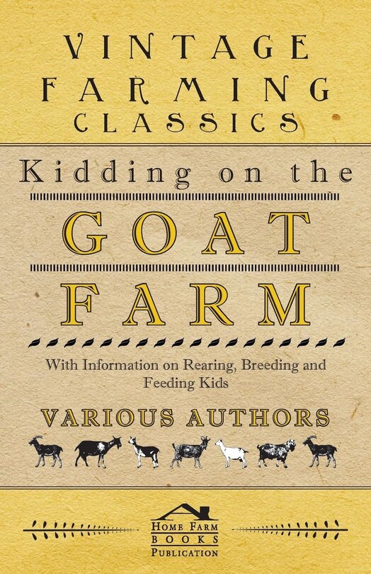 Front cover_Kidding on the Goat Farm - With Information on Rearing, Breeding and Feeding Kids