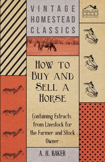Front cover_How to Buy and Sell a Horse - Containing Extracts from Livestock for the Farmer and Stock Owner