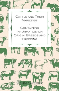 Couverture_Cattle and Their Varieties - Containing Information on Origin, Breeds and Breeding