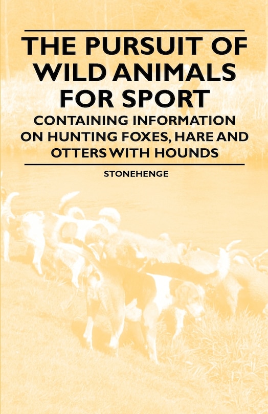 Couverture_The Pursuit of Wild Animals for Sport - Containing Information on Hunting Foxes, Hare and Otters with Hounds