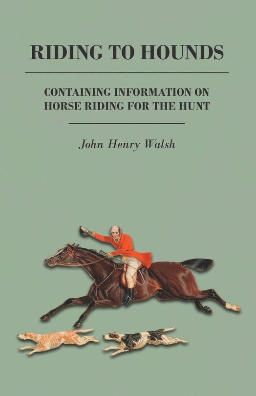 Front cover_Riding to Hounds - Containing Information on Horse Riding for the Hunt