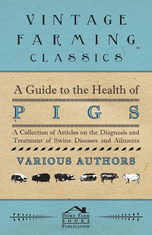 Couverture_A Guide to the Health of Pigs - A Collection of Articles on the Diagnosis and Treatment of Swine Diseases and Ailments