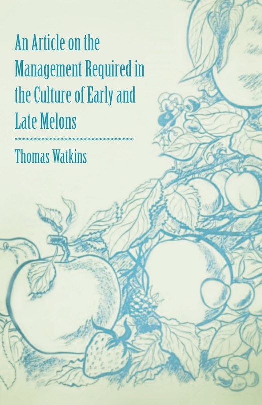 Couverture_An Article on the Management Required in the Culture of Early and Late Melons