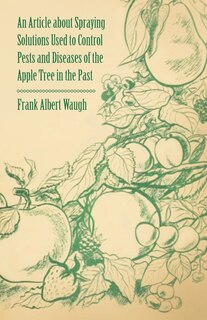 Front cover_An Article about Spraying Solutions Used to Control Pests and Diseases of the Apple Tree in the Past