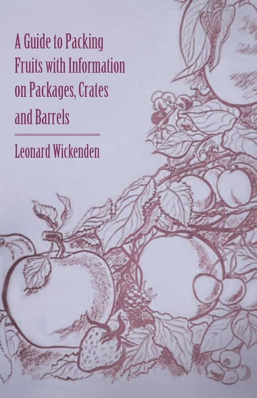 Front cover_A Guide to Packing Fruits with Information on Packages, Crates and Barrels