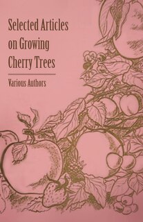 Front cover_Selected Articles on Growing Cherry Trees