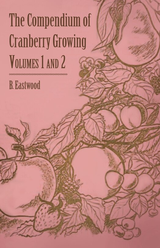 Front cover_The Compendium of Cranberry Growing - Volumes 1 and 2