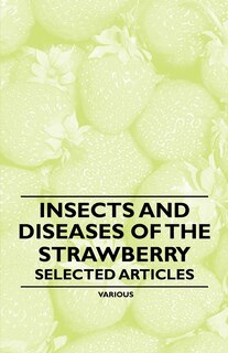 Front cover_Insects and Diseases of the Strawberry - Selected Articles
