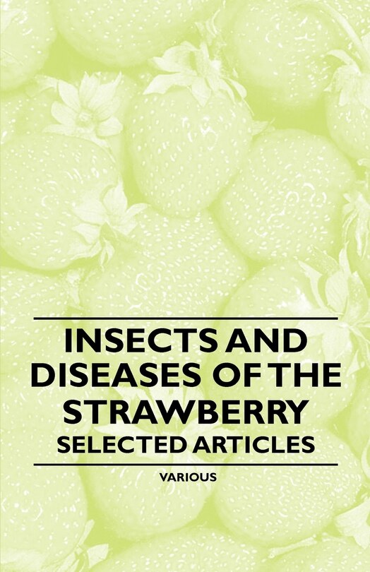 Front cover_Insects and Diseases of the Strawberry - Selected Articles