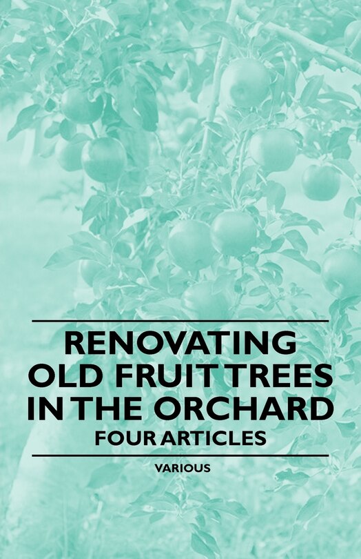 Couverture_Renovating Old Fruit Trees in the Orchard - Four Articles